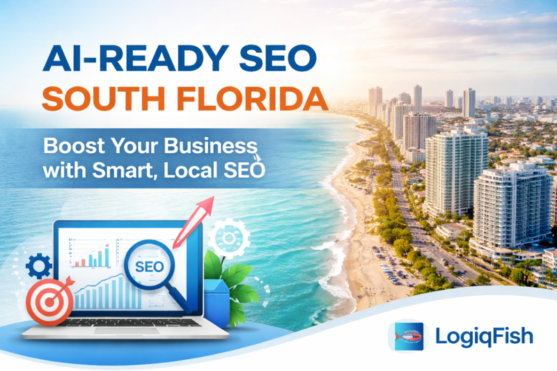 AI-ready SEO strategy for South Florida businesses by LogiqFish